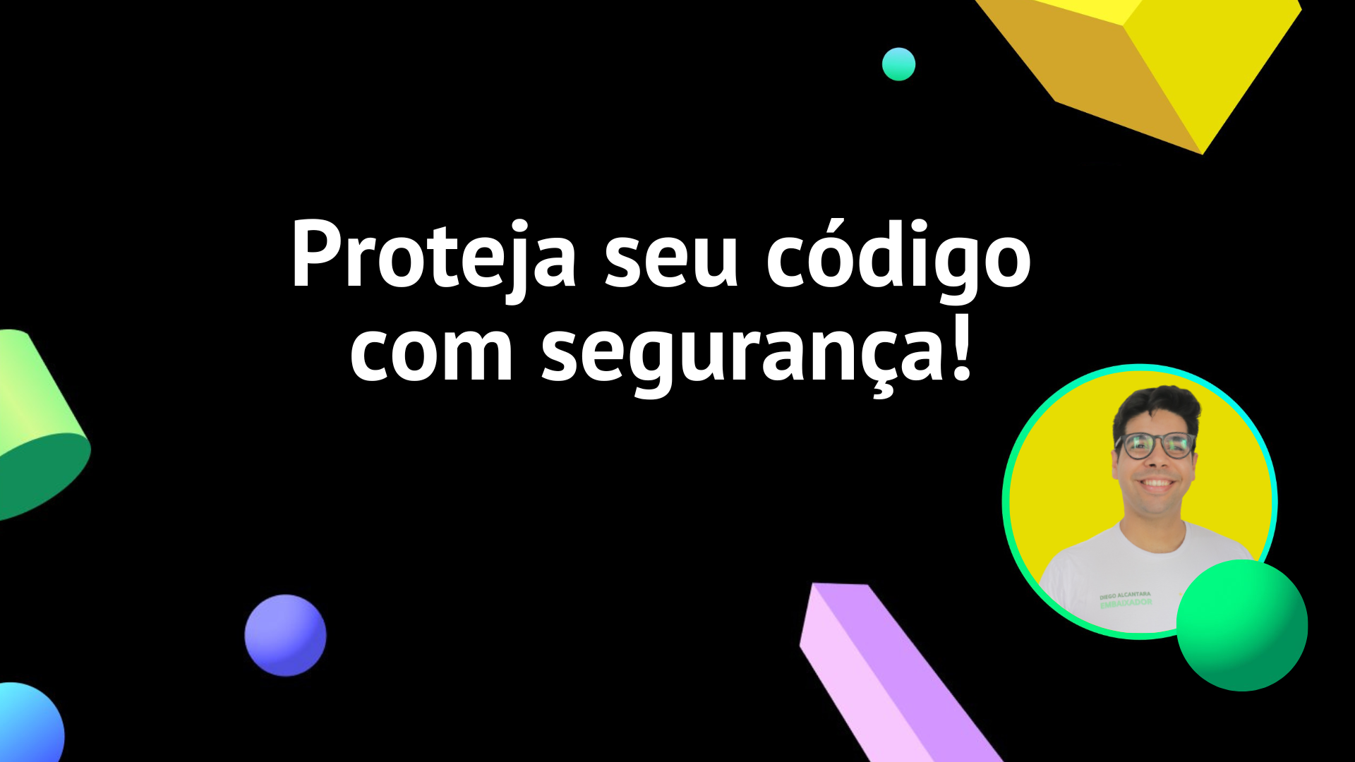 Proteja seu código com segurança!